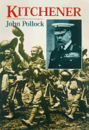 Kitchener: Architect of Victory, Artisan of Peace - Pollock, John
