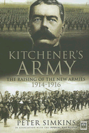 Kitchener's Army: The Raising of the New Armies 1914-1916 - Simkins, Peter
