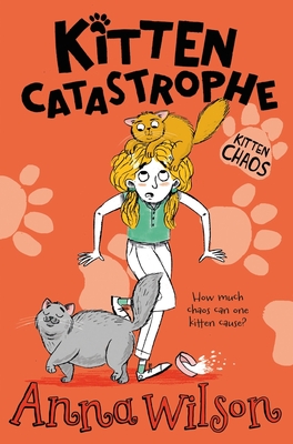 Kitten Catastrophe - Wilson, Anna