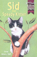 Kitten Tales 12:Sid Speedy Kitten