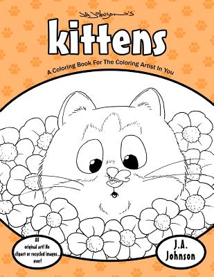 Kittens: A Coloring Book For The Coloring Artist In You - Johnson, J a