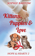 Kittens, Puppies & Love: A Small Town Slow Burn Mystery Romance