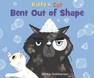 Kitty and Cat: Bent Out of Shape - 
