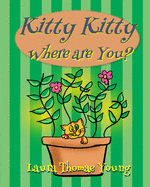 Kitty, Kitty, Where are You?: A Delightful Book for Cat Lovers that Children Ages 4-7 will Enjoy