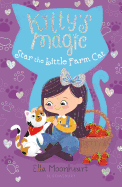 Kitty's Magic: Star the Little Farm Cat