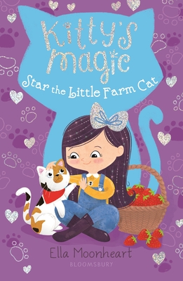 Kitty's Magic: Star the Little Farm Cat - Moonheart, Ella