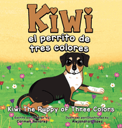 Kiwi el perrito de tres colores kiwi the puppy of three colors: kiwi the puppy of three colors