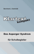 Klartext kompakt: Das Asperger Syndrom - f?r Schulbegleiter