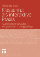 Klassenrat ALS Interaktive PRAXIS: Auseinandersetzung - Kooperation - Imagepflege