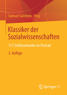 Klassiker Der Sozialwissenschaften: 111 Schlsselwerke Im Portrait