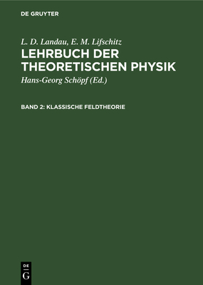 Klassische Feldtheorie - Landau, L D, and Lifschitz, E M, and Heber, Gerhard (Editor)