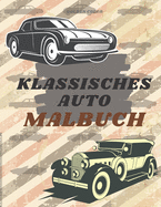 Klassisches Auto Malbuch: Autoliebhaber f?r Jungs Entspannung Oldtimer