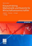 Klausurtraining Mathematik Und Statistik Fur Wirtschaftswissenschaftler: Aufgaben - Hinweise - Losungen