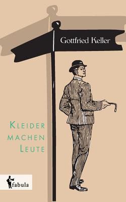 Kleider machen Leute - Keller, Gottfried