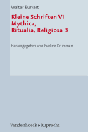 Kleine Schriften VI: Mythica, Ritualia, Religiosa 3. Kulte Und Feste