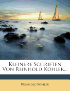 Kleinere Schriften Von Reinhold Kohler...