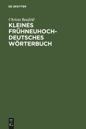 Kleines fr?hneuhochdeutsches Wrterbuch