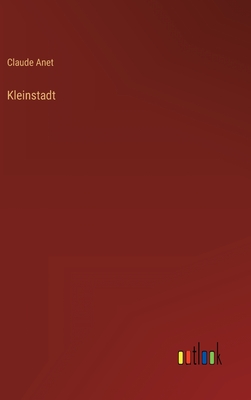 Kleinstadt - Anet, Claude