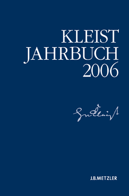 Kleist-Jahrbuch 2006 - Loparo, Kenneth A, and Blamberger, G?nter (Editor), and Doering, Sabine (Editor)