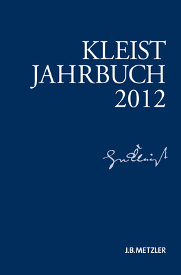 Kleist-Jahrbuch 2012 - Loparo, Kenneth A, and Blamberger, G?nter (Editor), and Doering, Sabine (Editor)