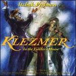 Klezmer: In the Fiddler's House - Itzhak Perlman