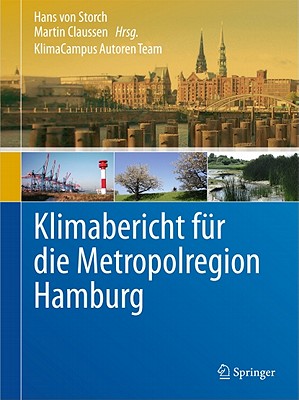 Klimabericht Fr Die Metropolregion Hamburg - Storch, Hans Von (Editor), and Claussen, Martin (Editor)