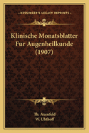 Klinische Monatsblatter Fur Augenheilkunde (1907)