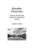 Klondike Chronicles: Hunting with the Gault Brothers in Lake Bennett Country