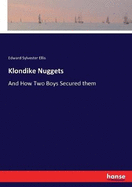 Klondike Nuggets: And How Two Boys Secured them