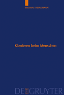 Klonieren Beim Menschen: Analyse Des Methodenspektrums Und Internationaler Vergleich Der Ethischen Bewertungskriterien