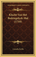 Klucht Van Het Bedriegelyck-Mal (1710)