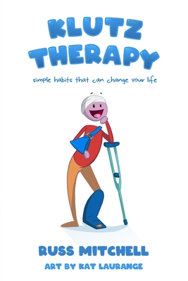 Klutz Therapy: Simple Habits That Can Change Your Life - Mitchell, Russ