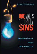Kmarts Ten Deadly Sins: How Incompetence Tainted an American Icon
