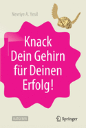 Knack Dein Gehirn F?r Deinen Erfolg!