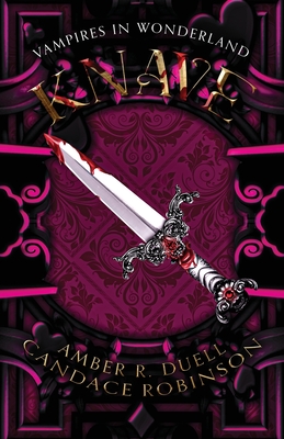 Knave (Vampires in Wonderland, 3) - Duell, Amber R, and Robinson, Candace