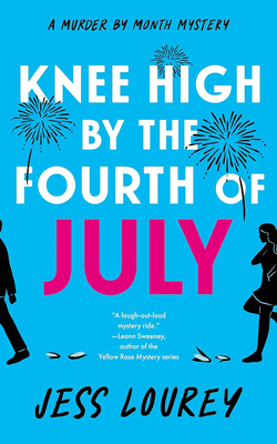 Knee High by the Fourth of July - Lourey, Jess