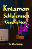 Kniamon Schlafenszeit Geschichten: Kniamon Bedtime Tales German Version