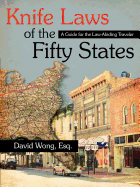Knife Laws of the Fifty States: A Guide for the Law-Abiding Traveler
