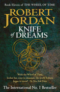 Knife Of Dreams: Book 11 of the Wheel of Time