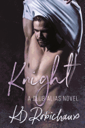 Knight: A Club Alias Novel