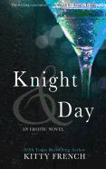 Knight and Day: (Knight Erotic Trilogy, Book 3 of 3)