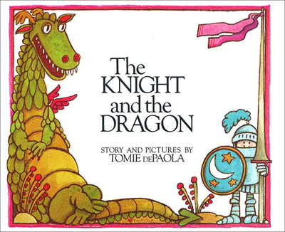 Knight and the Dragon - dePaola, Tomie