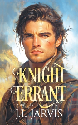 Knight Errant: A Highland Passage Novel - Jarvis, J L