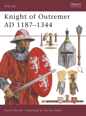 Knight of Outremer Ad 1187-1344 - Nicolle, David, Dr.