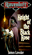 Knight of the Black Rose - Lowder, James