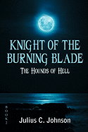 Knight of the Burning Blade: The Hounds of Hell