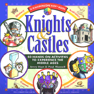 Knights & Castles: 50 Hands-On Activities to Experience the Middle Ages - Hart, Avery, and Mantell, Paul