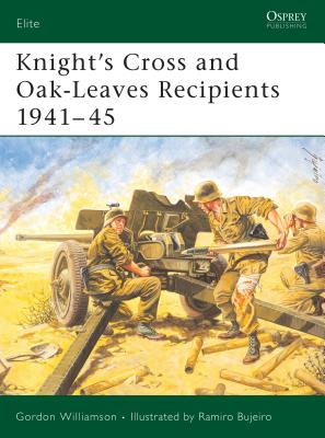 Knight's Cross and Oak-Leaves Recipients 1941-45 - Williamson, Gordon