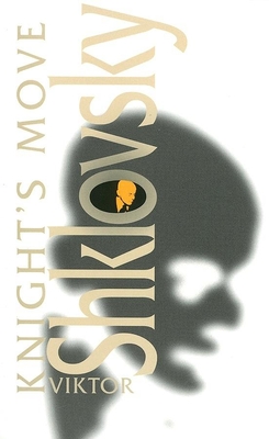 Knight's Move - Shklovsky, Viktor, and Sheldon, Richard (Translated by)