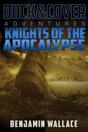 Knights of the Apocalypse: A Duck & Cover Adventure